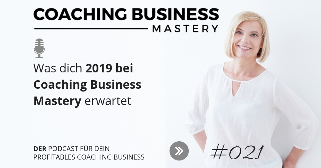 Was dich 2019 bei Coaching Business Mastery erwartet
