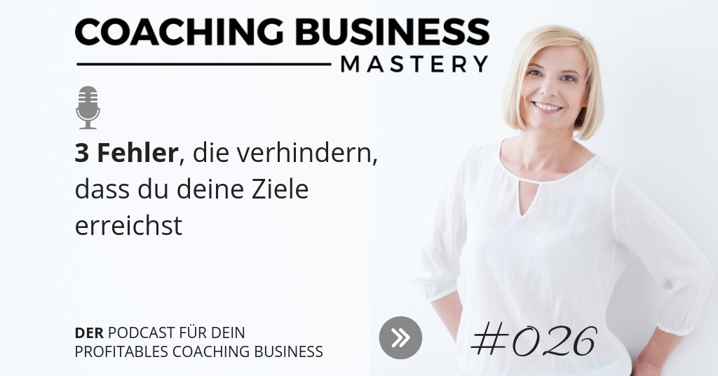 3 Fehler, die verhindern, dass du deine Ziele erreichst