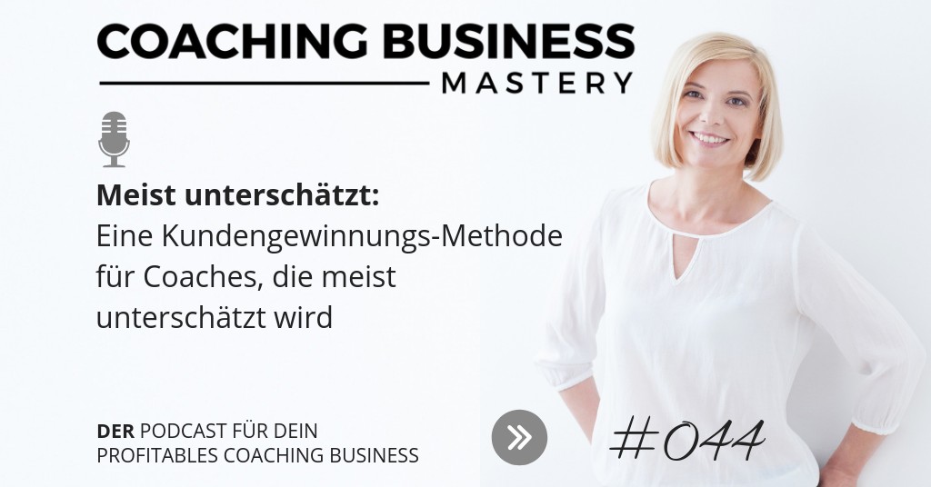 Eine sehr unterschätzte Kundengewinnungs-Methode für Coaches