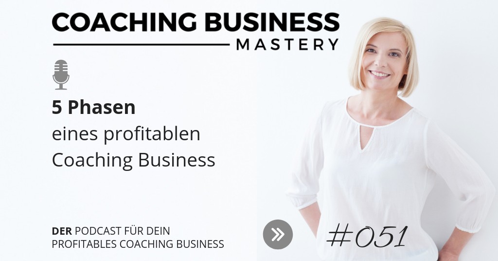 5 Phasen eines profitablen Coaching Business