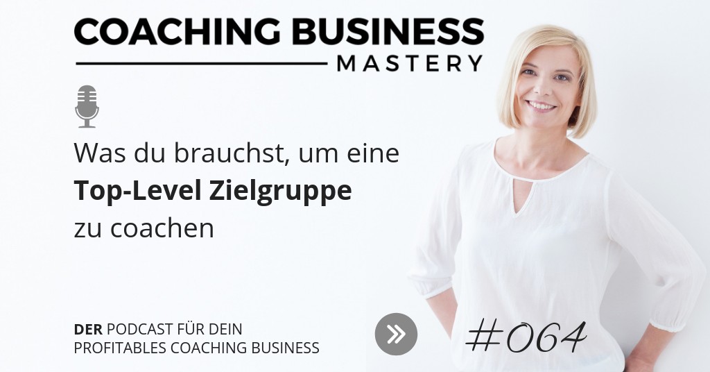 High-Performance-Coaching: Was du brauchst um eine Top-Level-Zielgruppe zu coachen