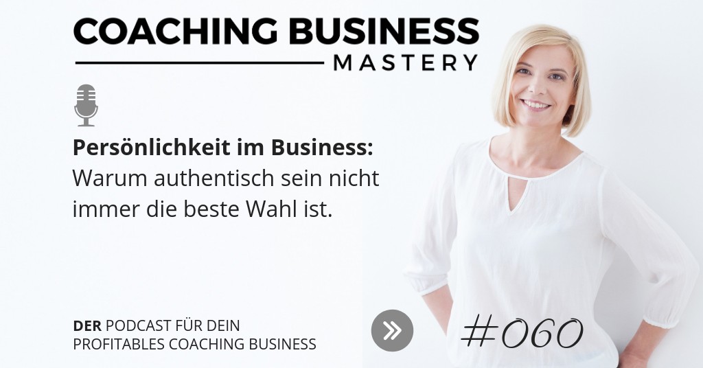 Persönlichkeit im Business: Warum authentisch sein nicht immer gut ist