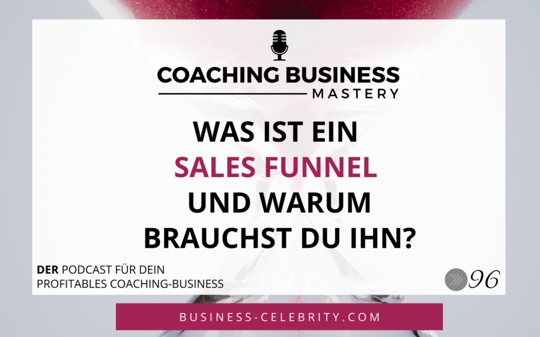 Was ist ein Sales Funnel und warum brauchst du ihn?