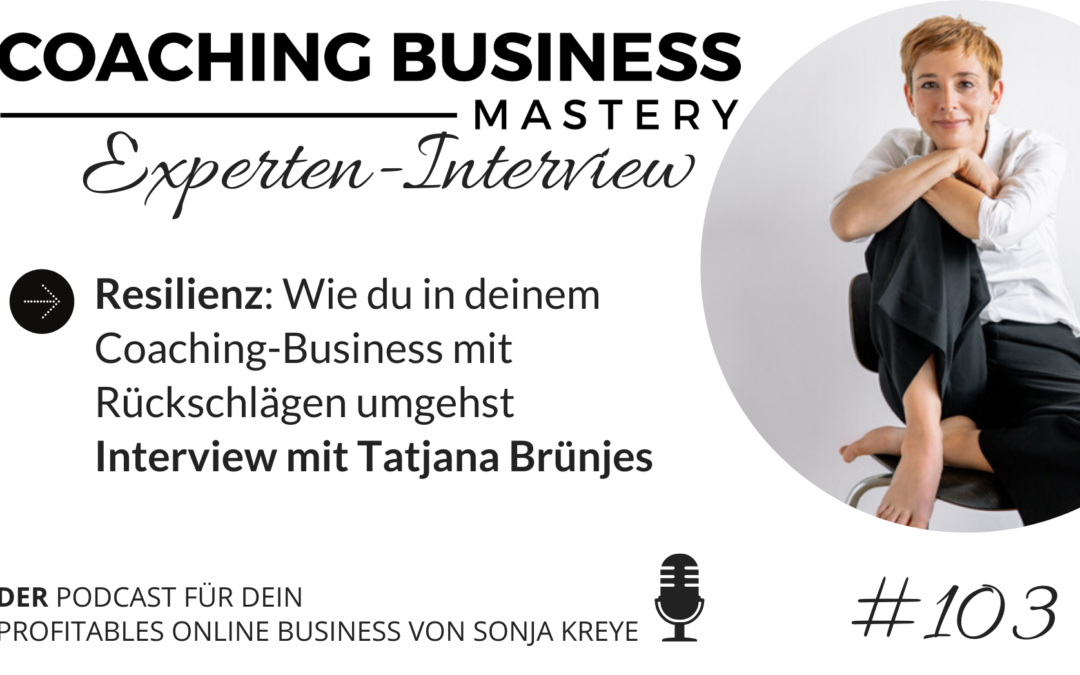 Resilienz: Wie du in deinem Coaching-Business mit Rückschlägen umgehst