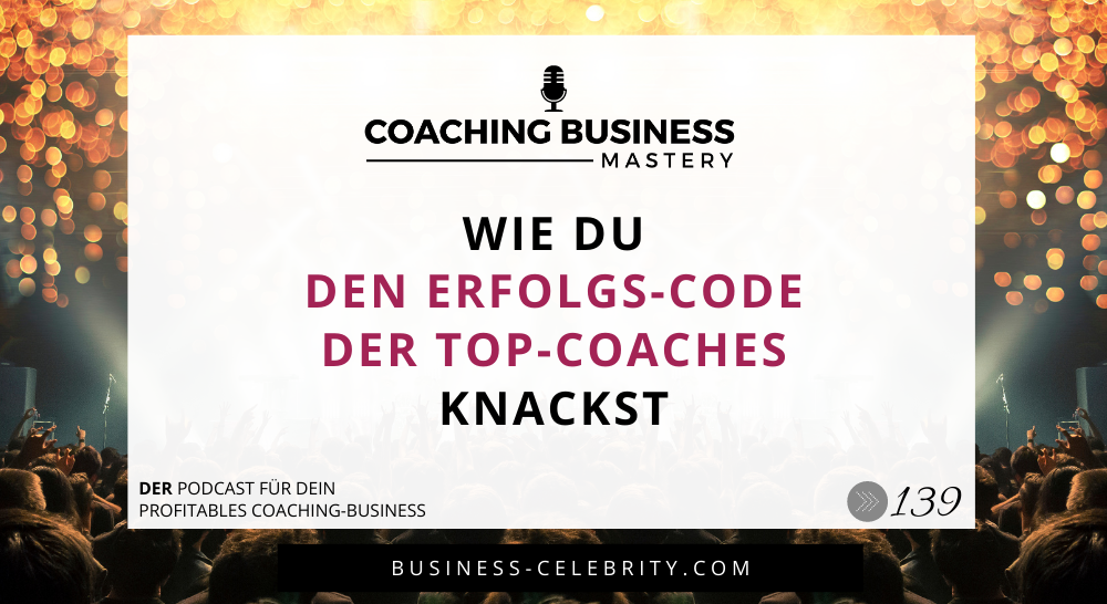 Wie du den Erfolgs-Code der Top-Coaches knackst